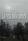 Chiara Rantini - La resa delle ombre