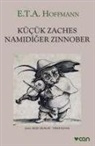 E.T.A. Hoffmann, Ernst Theodor Amadeus Hoffmann - Kücük Zaches Namidiger Zinnober