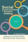 Dr Omar Garrison, Omar Garrison - Social Constructionism in Decision-Making