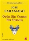 Jose Saramago - Ölüm Bir Varmis Bir Yokmus