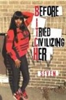 Seven - Before I Tried Civilizing Her