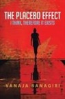 Vanaja Banagiri - The Placebo Effect