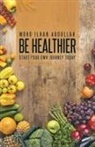 Mohd Ilhan Abdullah - Be Healthier