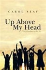 Carol Seay - Up Above My Head