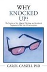 Carol CASSELL Ph D - WHY KNOCKED UP?