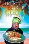 Chef Unique - Liquor & Grub Clash