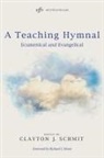Clayton J. Schmit, Clayton J. Schmit - A Teaching Hymnal