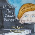 Mary Crandell - Little Miss Mary Discovers the Piano