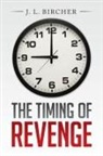 J. L. Bircher - The Timing of Revenge