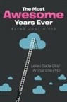 Arthur Ellis, Lelani Sade Ellis, Arthur Ellis PhD - The Most Awesome Years Ever