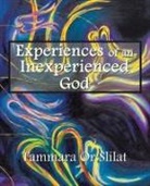 Tammara Or Slilat - Experiences of an Inexperienced God