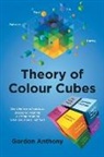 Gordon Anthony - Theory of Colour Cubes