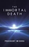 Prashant Mishra - The Immortal Death