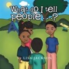 Lisa Jackson - What Do I Tell People......?