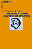 Thorsten Roelcke - Geschichte der deutschen Sprache