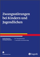 Christoph Wewetzer, Gunill Wewetzer, Gunilla Wewetzer - Zwangsstörungen bei Kindern und Jugendlichen, m. CD-ROM