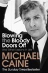 Michael Caine - Blowing the Bloody Doors Off