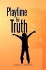 John Stephens - Playtime for Truth