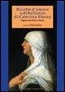 Caterina Sforza, E. Caruso - Ricette d'amore e di bellezza di Caterina Sforza. Signora di Imola e Forlì