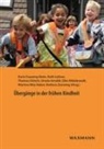 Ursula Arnaldi, Thomas Dütsch, Thomas Dütsch u a, Karin Fasseing Heim, Elke Hildebrandt, Rut Lehner... - Übergänge in der frühen Kindheit