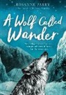 Rosanne Parry, Parry Rosanne, Monica Armino, Mónica Armiño - A Wolf Called Wander