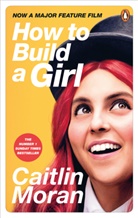 Caitlin Moran - How to Build a Girl