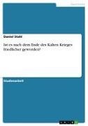 Daniel Stahl - Ist es nach dem Ende des Kalten Krieges friedlicher geworden?