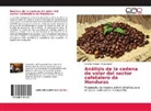 Roberto Enrique Chang López - Análisis de la cadena de valor del sector cafetalero de Honduras
