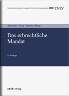 Karl-Ludwig Kerscher, Walte Krug, Walter Krug, Tobias Spanke, Tobias S. Spanke, Tobias Spanke (Dr.) - Das erbrechtliche Mandat