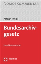 Sve Berger, Sven Berger, Norman Koschmieder, Axel Mütze, Axel u a Mütze, Christoph Partsch... - Bundesarchivgesetz, Handkommentar