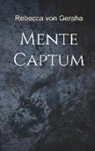 Rebecca von Geraha - Mente Captum