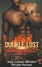 Nicole Henser, Inka L. Minden, Inka Loree Minden, Inka Loreen Minden - Dunkle Lust