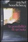 Michel Houellebecq - La possibilità di un'isola