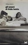 Valeria Arnaldi - Gli amori di Frida Kahlo