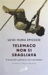 Luigi Maria Epicoco - Telemaco non si sbagliava. O del perché la giovinezza non è una malattia