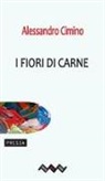 Alessandro Cimino - I fiori di carne