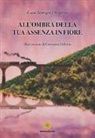 Luca Remigio Piccardo - All'ombra della tua assenza in fiore