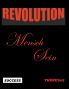 Gerda Spieß - Revolution Mensch Sein