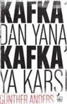 Günther Anders - Kafkadan Yana, Kafkaya Karsi