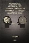 Fadime Coban - Profesyonel Cevirmenlerin Duygusal Zekalari Ile Cevirmen Tatminleri Arasindaki Iliski