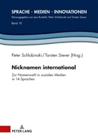Peter Schlobinski, Torsten Siever - Nicknamen international