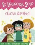 Tea Orsi, A. Cacciapuoti - Cercasi supereroi. Con adesivi