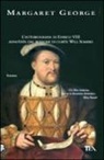 Margaret George - Il re e il suo giullare. L'autobiografia di Enrico VIII annotata dal buffone di corte Will Somers