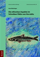 Anne Blechinger - Die ethischen Aspekte im Schreiben Ödön von Horváths