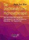 Juan José Rios - Die psychoanalytische Hypnosetherapie