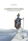 Anna Marotta, N. Speciale - Il bandito Testalonga. La resistenza di un vinto