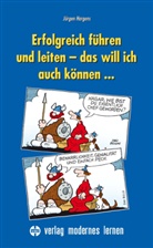Jürgen Hargens - Erfolgreich führen und leiten - das will ich auch können...