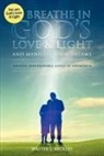 Walter L. Beckley - Breathe in God's Love and Light