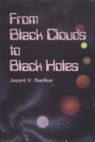 Jayant V Narlikar, Jayant V (Inter Univ Ctr For Astronomy &amp; Astrophyscis Narlikar, Jayant V. Narlikar, Jayant Vishnu Narlikar - From Black Clouds to Black Holes