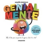 Begoña Ibarrola, V. Montes - Genialmente. 48 sfide per scoprire il genio che è in te!